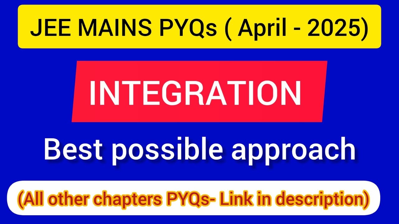 JEE Mains ( APRIL-2025 PYQs ) : INTEGRATION