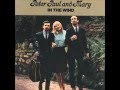 Peter, Paul and Mary  "Very Last Day"