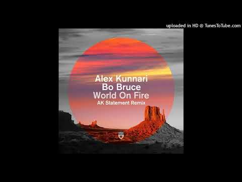 Alex Kunnari & Bo Bruce - World On Fire (Extended AK Statement Remix) Magik Muzik