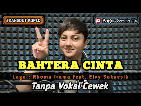 Bahtera cinta - karaoke duet tanpa vokal cewek dangdut koplo | Bagus Satria