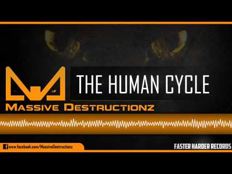 Massive Destructionz - The Human Cycle (HQ Preview)