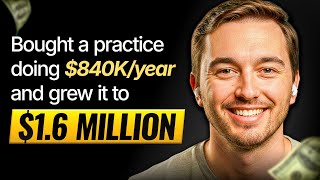 He Grew His Practice from $840K to $1.6M in Just ONE Year