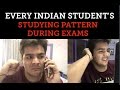 Every indian student's studying pattern during exams