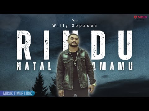 Rindu Natal Bersamamu - Willy Sopacua || Lirik Lagu
