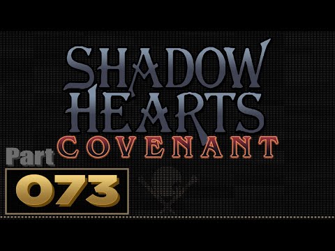 Let's Play: Shadow Hearts: Covenant - Part 73