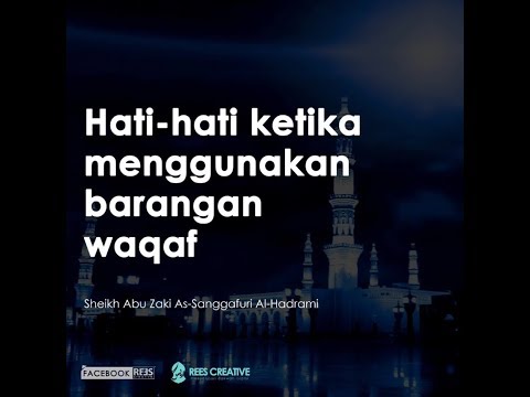 Hati-hati dengan barangan waqaf | Sheikh Abu Zaki As-Singgafuri Al-Hadrami