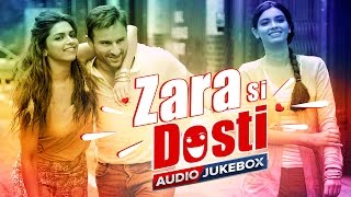 Zara Si Dosti | Friendship Day Special | Audio Jukebox