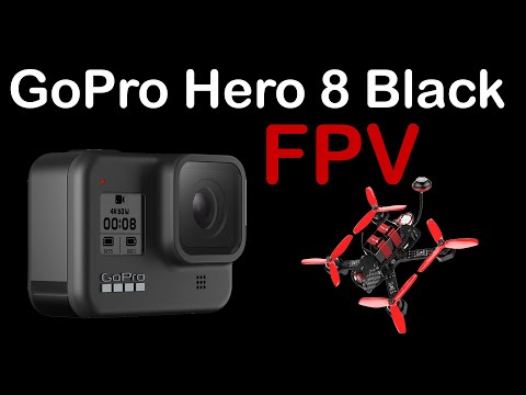 GoPro Hero 8 Black for FPV - vs Hero 5 Black