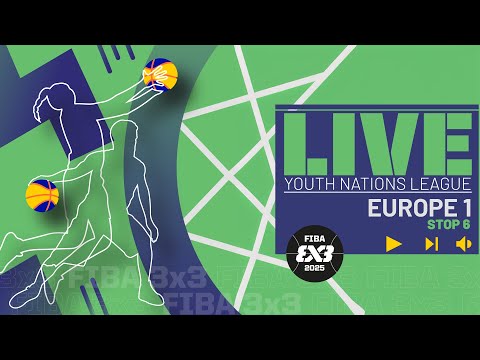 RE-LIVE | FIBA 3x3 Youth Nations League 2025 - Europe 1 - Stop 6 | #3x3Basketball