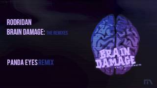 Rodridan - Brain Damage (Panda Eyes Remix)