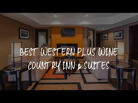 Best Western Plus Wine Country Inn & Suites Review - Santa Rosa , United States of America