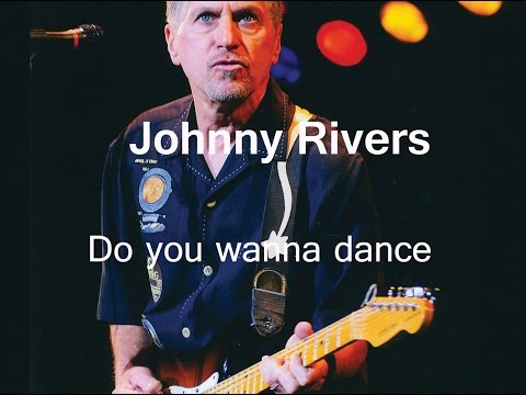 Johnny Rivers - Do you wanna dance