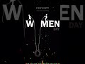 Women S Day Status Video Internationalwomensday