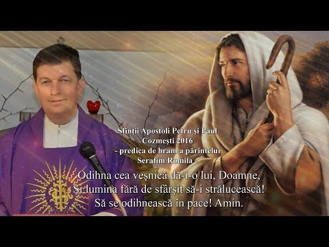 In memoriam pr  Serafim Romila - predica de hram - Cozmești 2016
