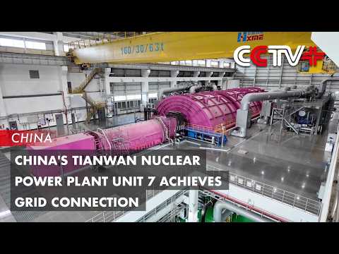 China's Tianwan Nuclear Power Plant Unit 7 Achieves Grid ...