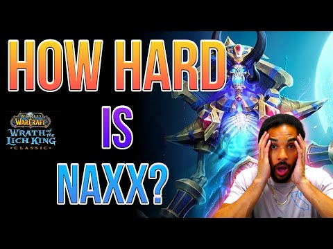 HOW HARD ARE WOTLK CLASSIC NAXX & T7 RAIDS??