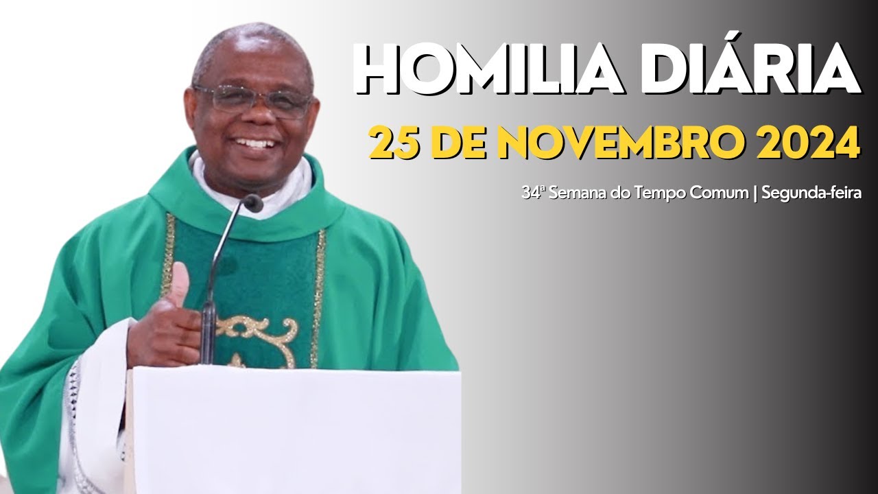 HOMILIA DIÁRIA - 34ª Semana do Tempo Comum | Segunda-feira