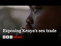 Exposing Kenya S Child Sex Trade BBC News