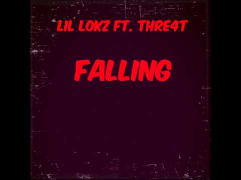 Lil Lokz Ft. THRE4T - Falling