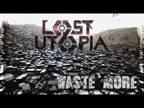 LOST UTOPIA - Waste More