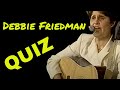 Can YOU finish these Debbie Friedman lyrics? (QUIZ)