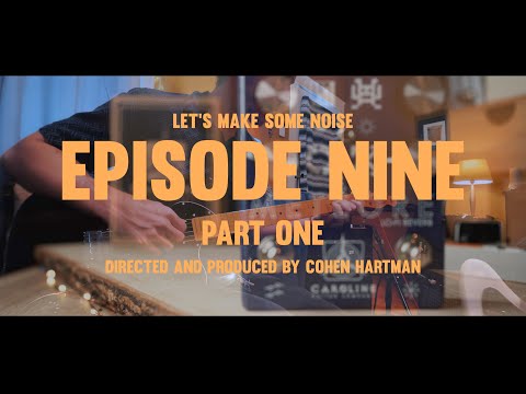 Let's Make Some Noise: Episode 9, Part 1 + Giveaway Round 9