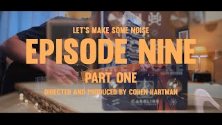 Let's Make Some Noise: Episode 9, Part 1 + Giveaway Round 9
