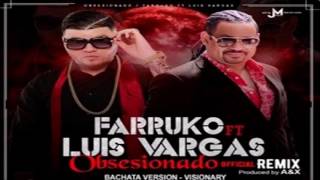 Farruko - Obsesionado [Remix] Ft. Luis Vargas