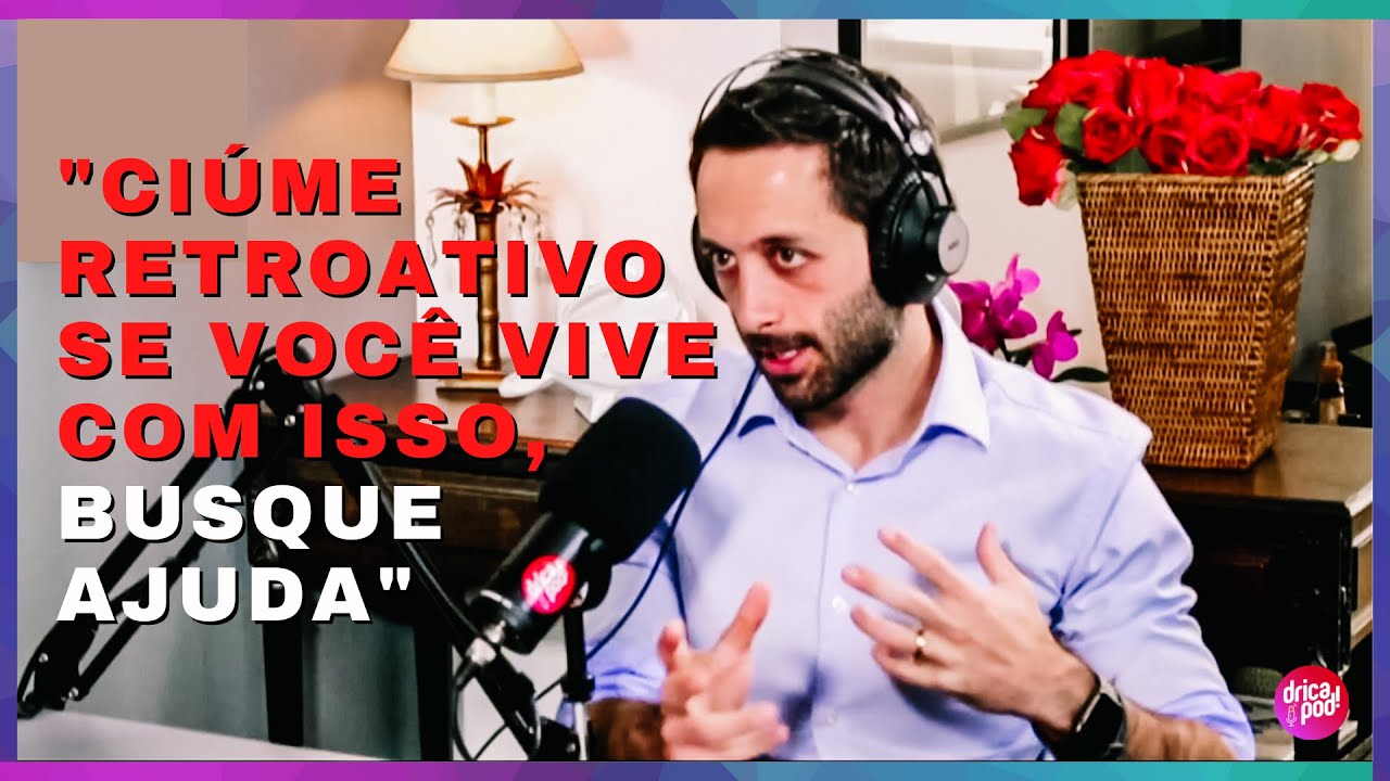 "CIÚMES RETROATIVO isso é sério, se você tem, procure ajuda!"