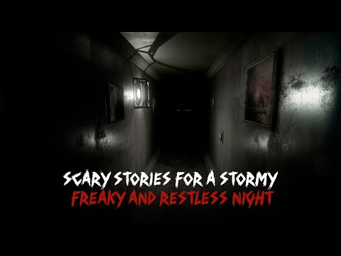 Scary Stories For A Stormy, Freaky, And Restless Night