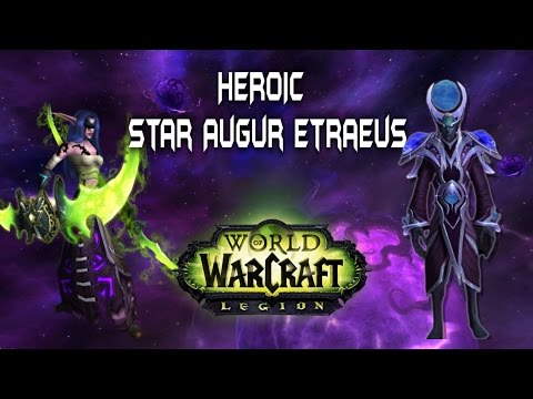 Heroic: Star Augur Etraeus  |World of Warcraft|