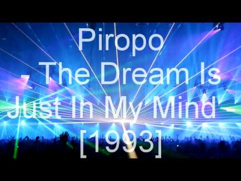 Piropo - The Dream Is Just In My Mind