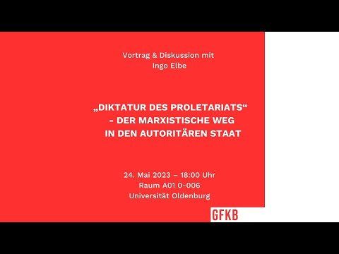 Ingo Elbe: "Diktatur des Proletariats" - Der marxistische Weg in den autoritären Staat