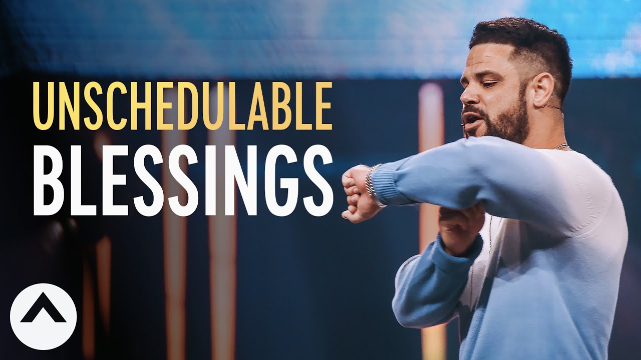 Unschedulable Blessings | Pastor Steven Furtick | Elevation Church