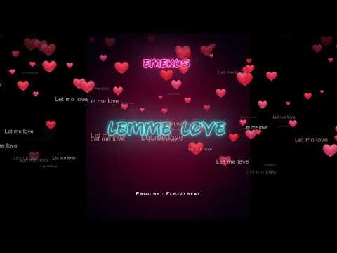 EMEKUS - LEMME LOVE  ( audio video )