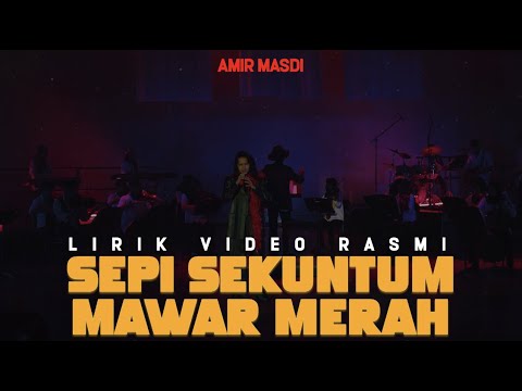 Sepi Sekuntum Mawar Merah - Amir Masdi | Lirik Video Rasmi