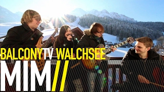 MIM - THE BAT'S TUNE (BalconyTV)