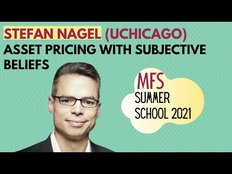 Stefan Nagel (UChicago) - Asset pricing with subjective beliefs [MFS Summer School 2021]