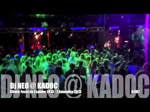 Dj NEO @ KADOC (Ultima festa da Espuma 2013)