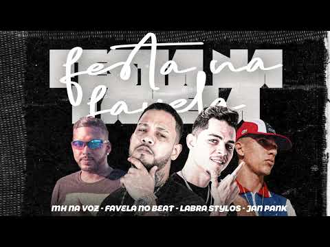 LABRA STYLOS, FAVELA NO BEAT, MH NA VOZ, JAN PANK - FESTA NA FAVELA