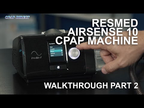 ResMed AirSense 10 Walkthrough (Part 2)