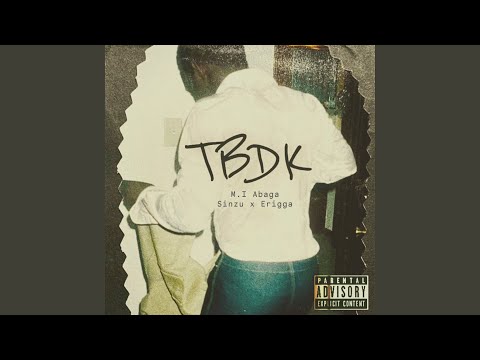 TBDK (feat. Sinzu & Erigga)