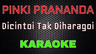 Download lagu Pinki Prananda - Dicintoi Tak Diharagoi [Karaoke] | LMusical mp3