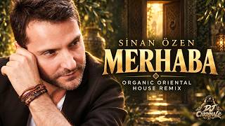 Sinan Özen  Merhaba  Doğu Ezgileriyle Organic House Yolculuğu  DJ CardinaLe Remix
