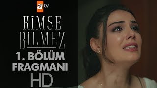 Kimse Bilmez 1. Bölüm Fragmanı