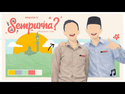 Nasyid Gontor: SEMPURNA? - Official Music Video