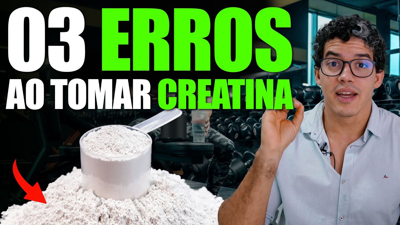 03 GRANDES ERROS AO USAR A CREATINA