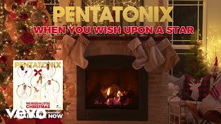 Pentatonix - When You Wish Upon A Star (Yule Log)