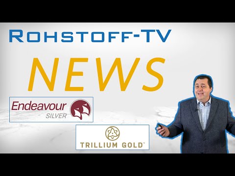 Mining Newsflash mit Trillium Gold und Endeavour Silver