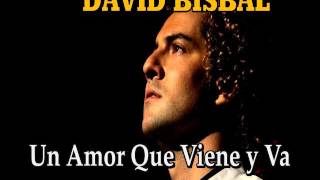 DAVID BISBAL &quot;Un Amor Que Viene y Va&quot;
